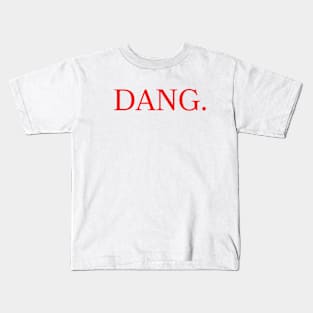 DANG. - Safe For Work Kendrick Lamar Parody Kids T-Shirt